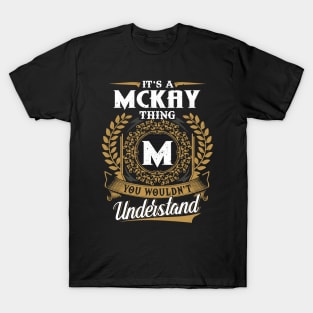 It Is A Mckay Thing You Wouldn't Understand T-Shirt